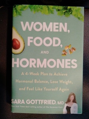 Women, Food, and Hormones : A 4-Week Plan to Achieve Hormonal Balance, Lose