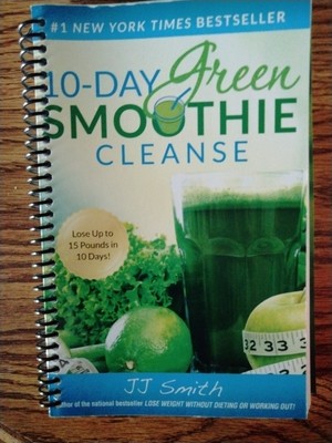 10-Day Green Smoothie Cleanse : Lose up to 15 Pounds in 10 Days! by J. J. Smith