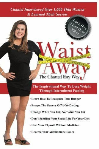 WAIST AWAY: THE CHANTEL RAY WAY: THE INSPIRATIONAL WAY TO **BRAND NEW**